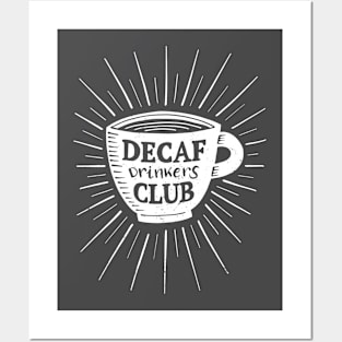 Decaf Drinkers Club Posters and Art